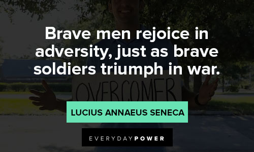 Adversity quotes honoring your ability to overcome anything
