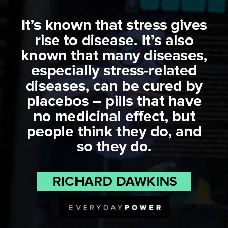 Richard Dawkins quotes about it's known that stress gives rise to disease