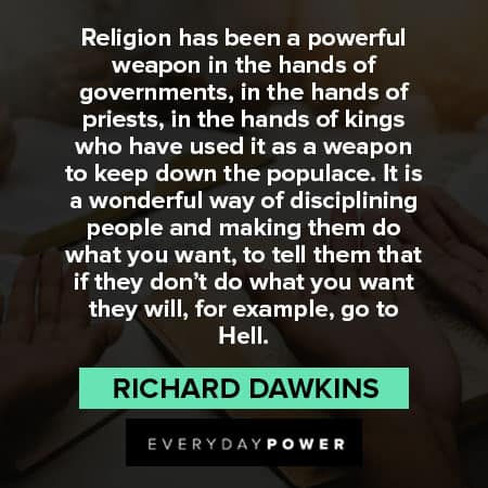 Richard Dawkins quotes about religion has been a powerfull weapon in the hands of goverments