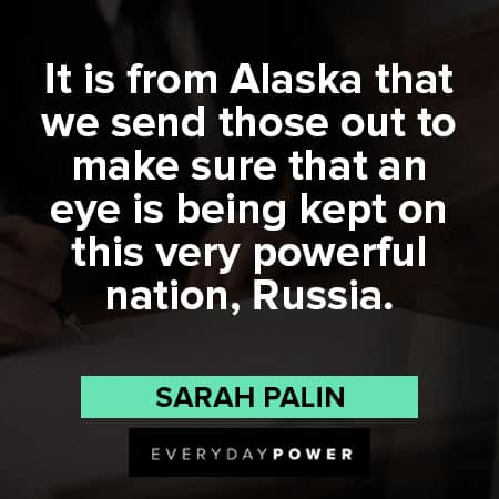 Sarah Palin quotes about Alaska