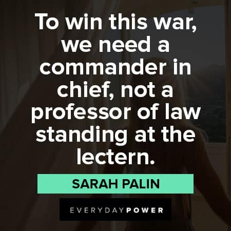 Sarah Palin quotes to win this war