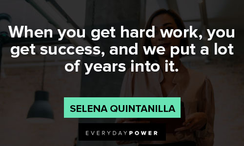 Selena Quintanilla quotes about hard work