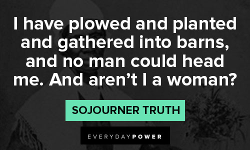 Sojourner Truth quotes that will inspire you to stand for your rights