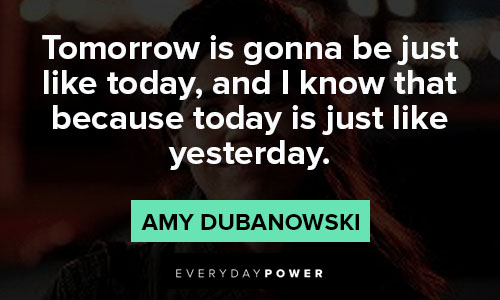 Superstore quotes about tomorrow is gonna be just like today