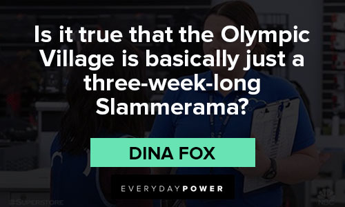 Superstore quotes that the Olympic Village