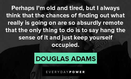 Hitchhiker’s Guide to the Galaxy quotes about just keep yourself occupied
