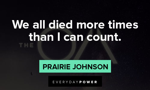 The OA quotes about we all died more times than I can count