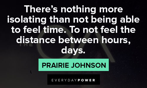 The OA quotes about there’s nothing more isolating than not being able to feel time