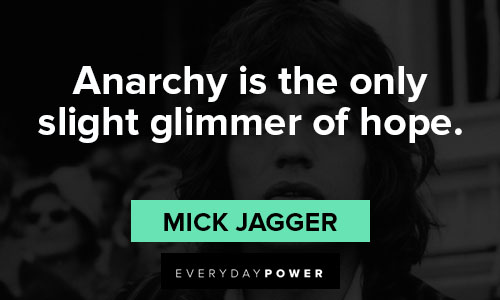 The Rolling Stones quotes about anarchy is the only slight glimmer of hope