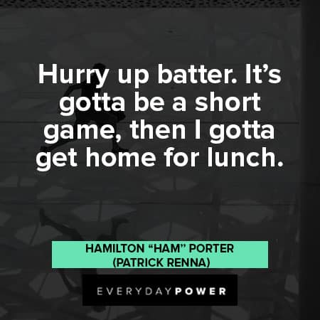 Sandlot quotes about hurry up batter