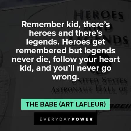 Sandlot quotes about heroes get remembered but legends never die