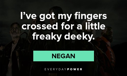 The Walking Dead quotes about my fingers crossed for a little freaky deeky