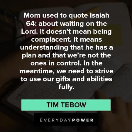 Tim Tebow quotes about doesn't mean being complacent