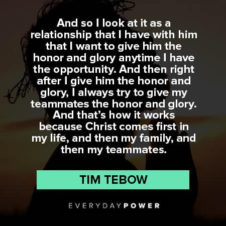 Tim Tebow quotes about teammates the honor and glory
