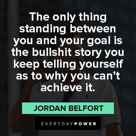 Wolf of Wall Street quotes about your goal