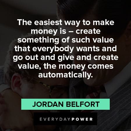 Wolf of Wall Street quotes to making money