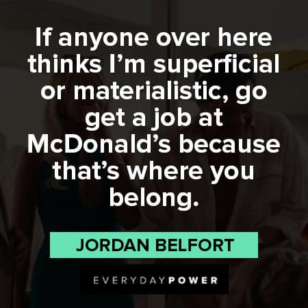 Superficial Wolf of Wall Street quotes