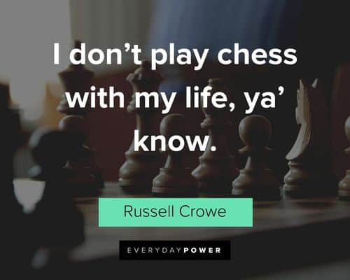 chess quotes about I don't play chess with my life, ya' know