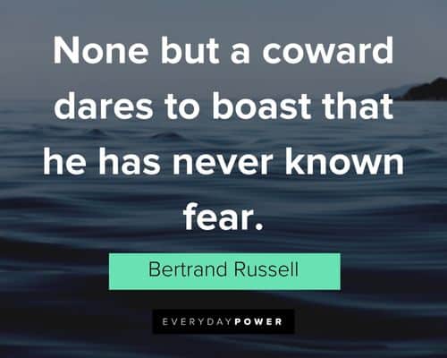 coward quotes about none but a coward dares to boast that he has never known fear
