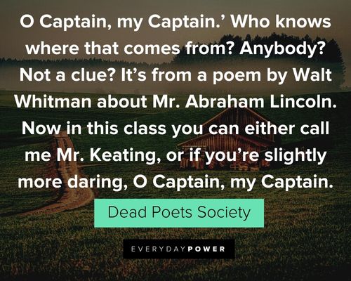 Dead Poets Society quotes about who knows where that comes from