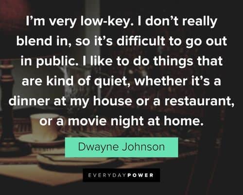 dinner quotes about I like to do things that are kind of quiet