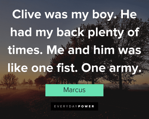Freedom Writers quotes about clive was my boy. He had my back plenty of times. Me and him was like one fist. One army