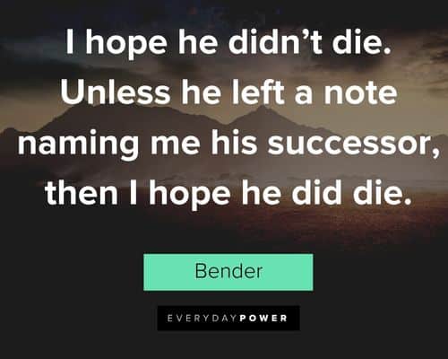 Futurama quotes about I hope he didn’t die