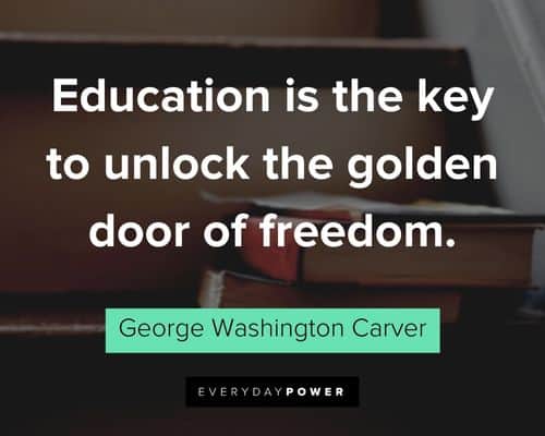George Washington Carver quotes about education is the key to unlock the golden door of freedom