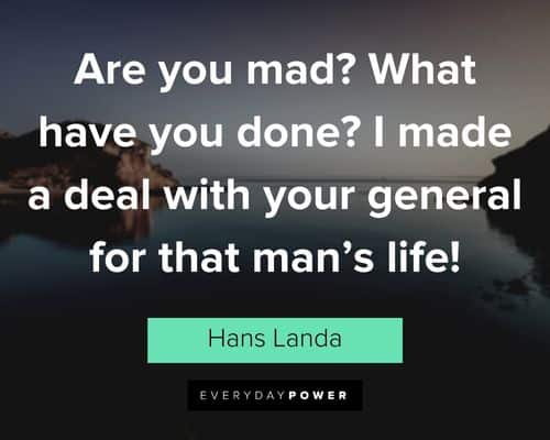 Inglourious Basterds quotes about I made a deal with your general for that man's life