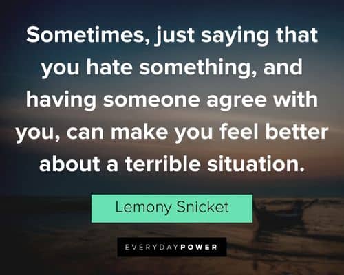 A Series of Unfortunate Events quotes about just saying that you hate something