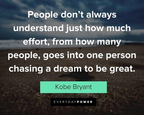 Mamba Mentality quotes about from how many people, goes into one person chasing a dream to be great