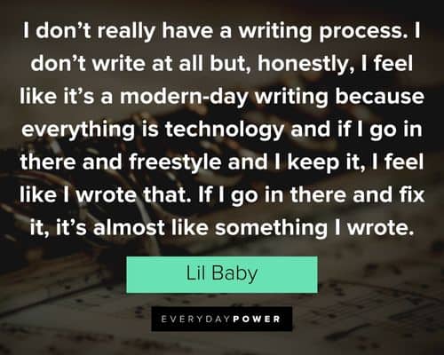 Lil Baby quotes about I don't really have a writing process