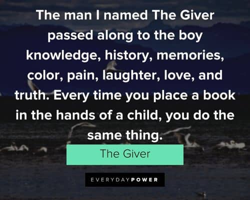 The Giver quotes about every time you place a book in the hands of a child