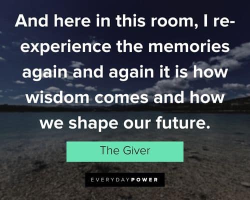 The Giver quotes about I re-experience the memories again and again