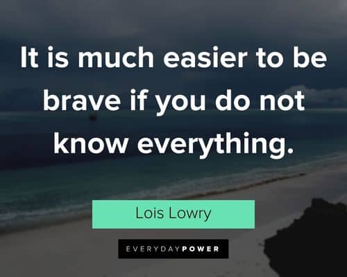 The Giver quotes about it is much easier to be brave if you do not know everything