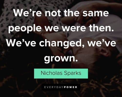 The Notebook Quotes about we're not the same people we were then. We've changed, we've grown