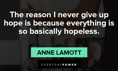 Anne Lamott quotes about never give up hope