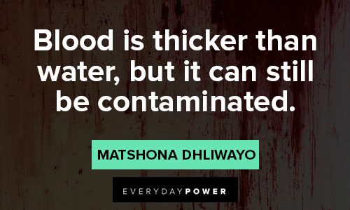 blood is thicker than water quotes about it can still be contaminated