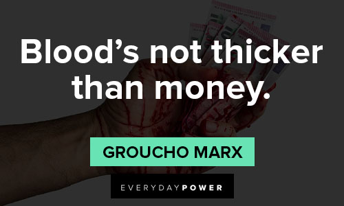 blood is thicker than water quotes about blood's not thicker than money