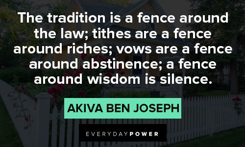 fence quotes about the tradition is a fence around the law