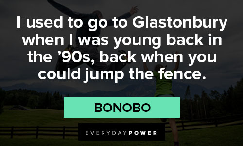 fence quotes about I used to go to Glastonbury when I was young back