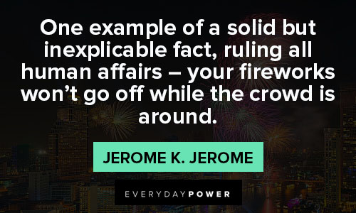 fireworks quotes about one example of a solid but inexplicable fact