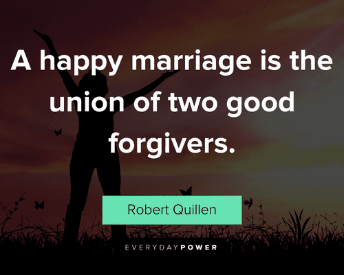 forgiveness quotes about a happy marriage is the union of two good forgivers