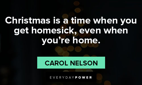 funny christmas quotes about christmas is a time when you get homesick, even when you’re home