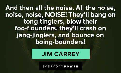 grinch quotes about And then all the noise