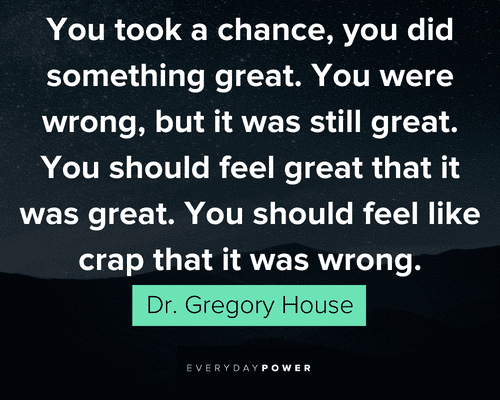 House MD quotes from Dr. Gregory House
