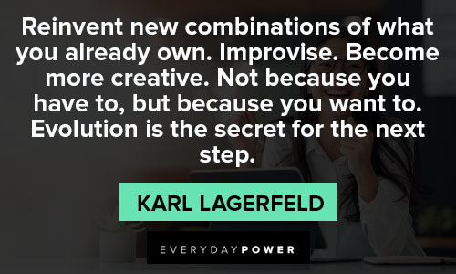 Karl Lagerfeld quotes about reinvent new combinations of what you already own