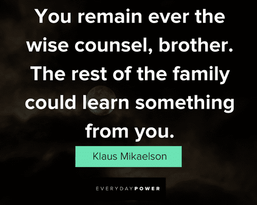 Klaus Mikaelson quotes about learn something from you