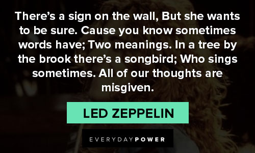Led Zeppelin quotes about there's a sign on