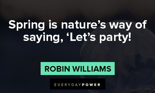 march quotes about spring is nature's way of saying
